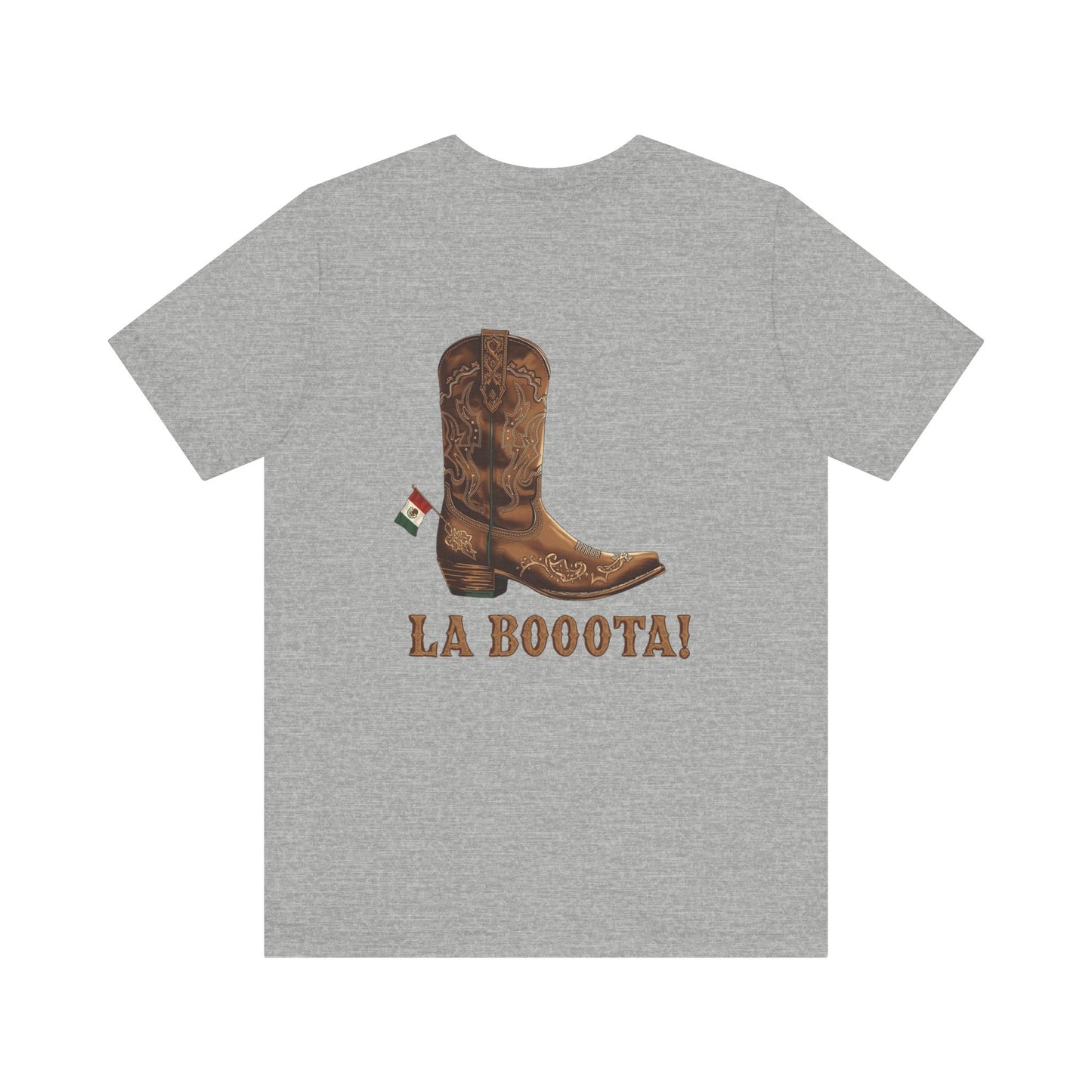 La Bota! La Bota! La Booota! , Funny T-Shirt, Unisex Casual Wear, Gift for Cowpoke Enthusiasts, La Booota Shirt, Western Style Apparel