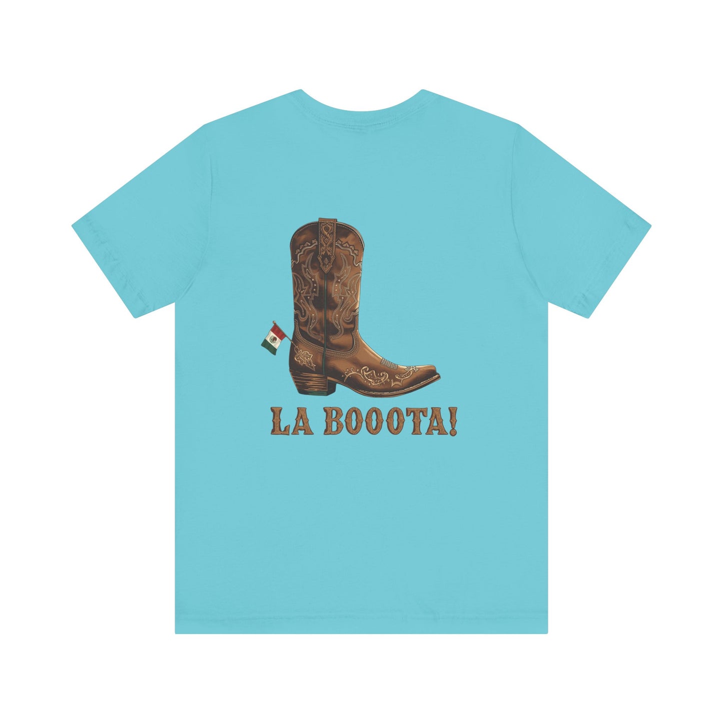 La Bota! La Bota! La Booota! , Funny T-Shirt, Unisex Casual Wear, Gift for Cowpoke Enthusiasts, La Booota Shirt, Western Style Apparel