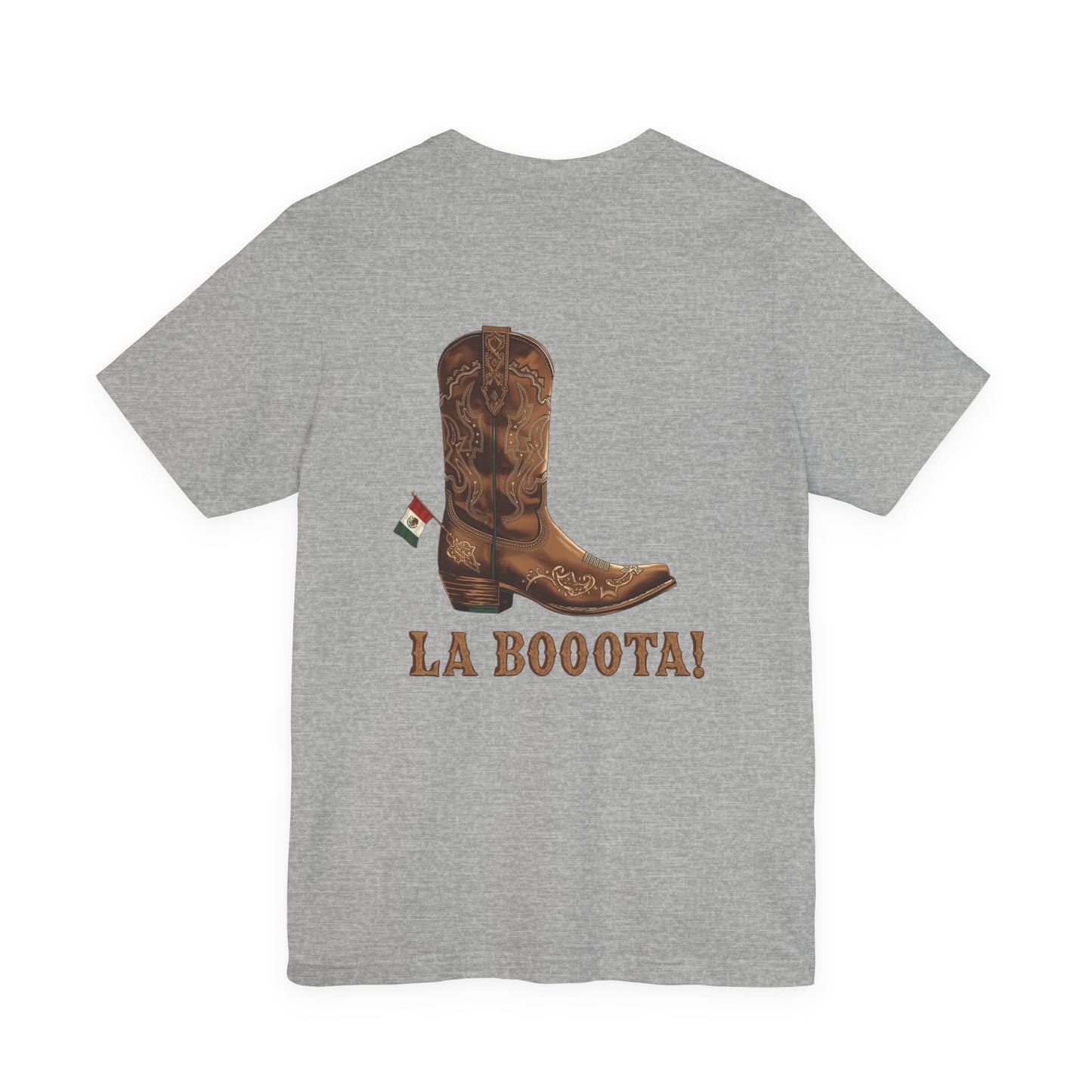 La Bota! La Bota! La Booota! , Funny T-Shirt, Unisex Casual Wear, Gift for Cowpoke Enthusiasts, La Booota Shirt, Western Style Apparel