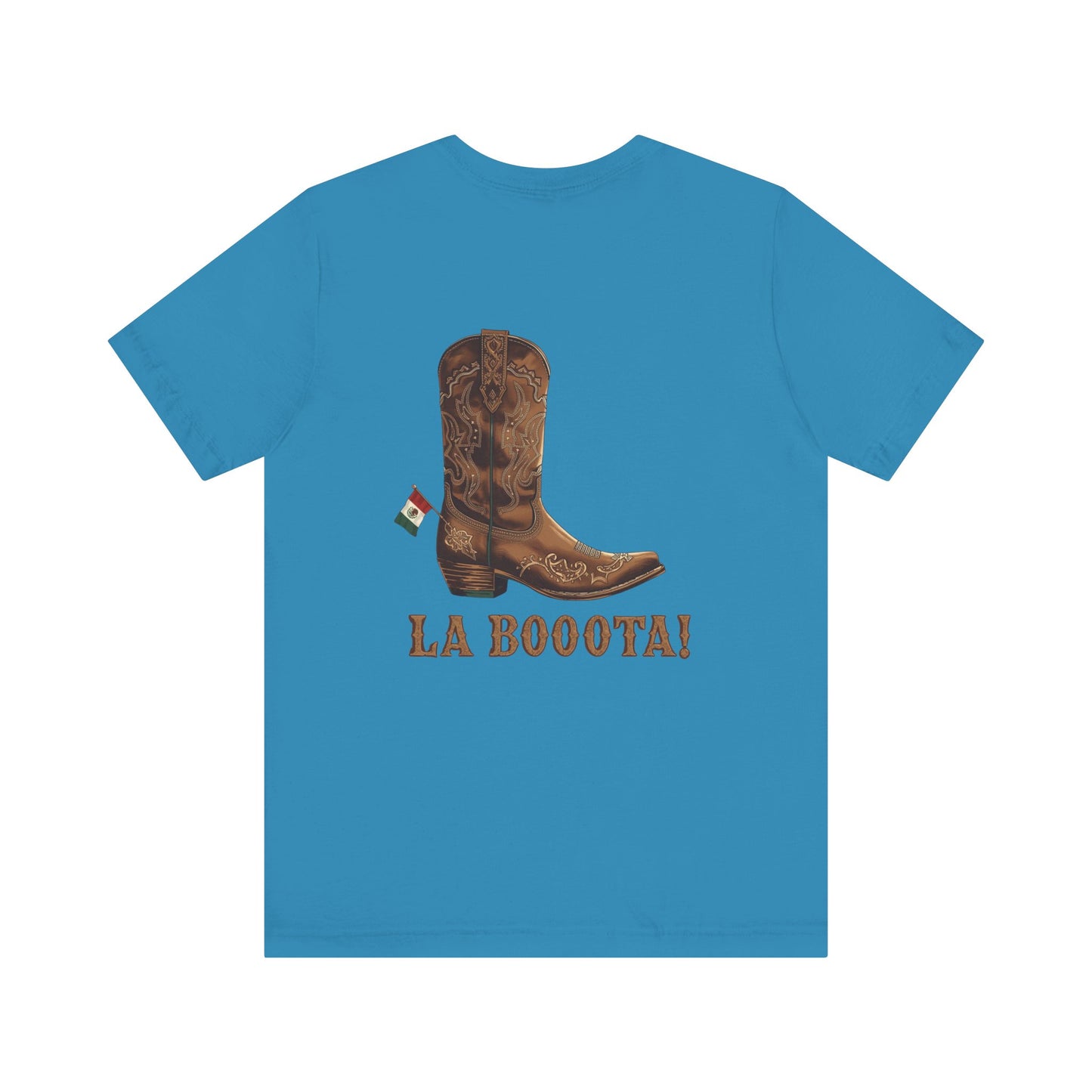La Bota! La Bota! La Booota! , Funny T-Shirt, Unisex Casual Wear, Gift for Cowpoke Enthusiasts, La Booota Shirt, Western Style Apparel