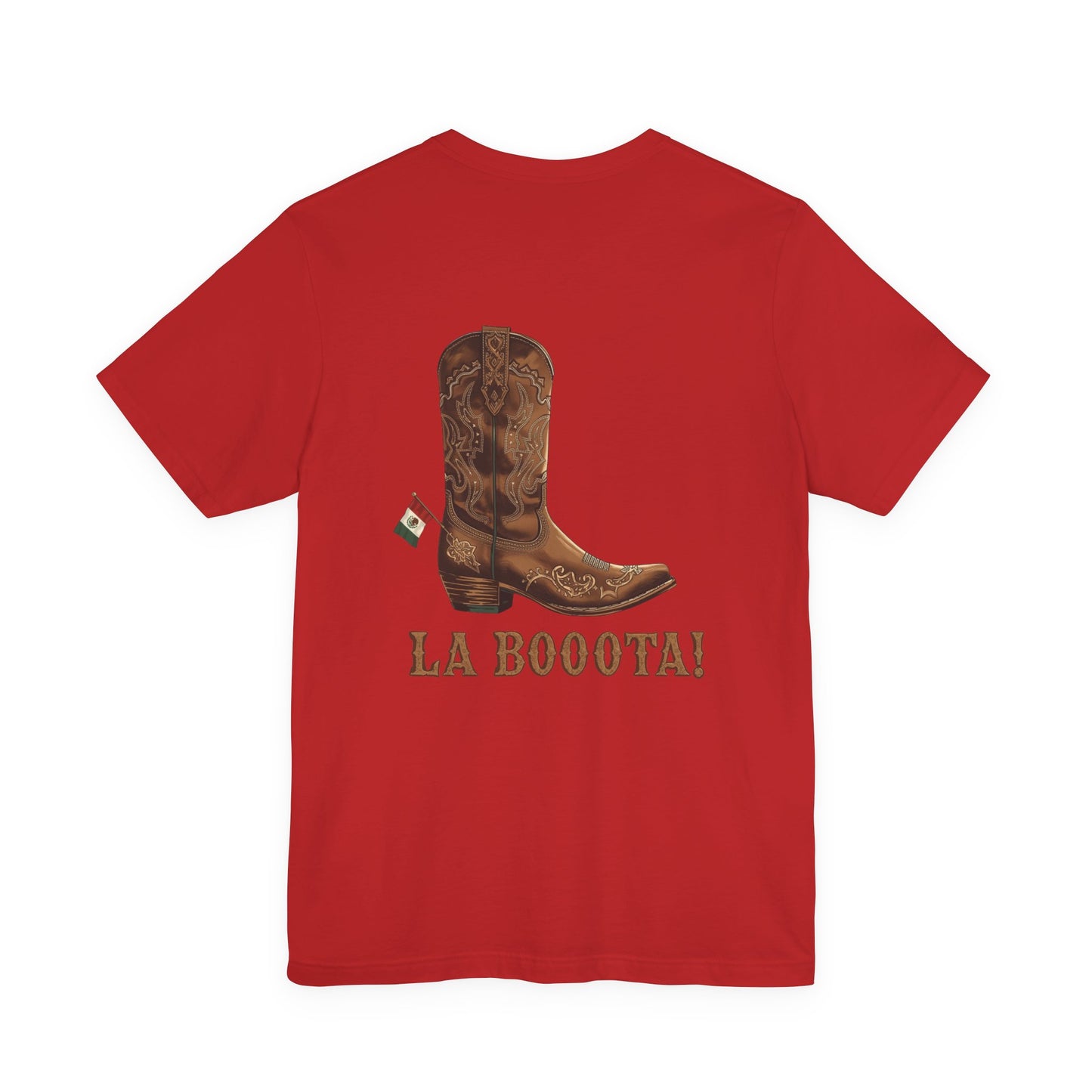 La Bota! La Bota! La Booota! , Funny T-Shirt, Unisex Casual Wear, Gift for Cowpoke Enthusiasts, La Booota Shirt, Western Style Apparel