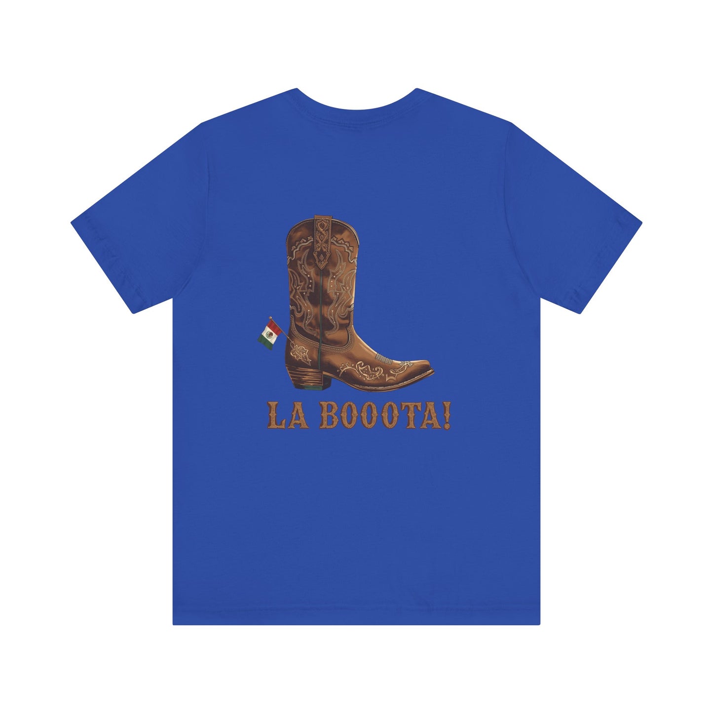 La Bota! La Bota! La Booota! , Funny T-Shirt, Unisex Casual Wear, Gift for Cowpoke Enthusiasts, La Booota Shirt, Western Style Apparel
