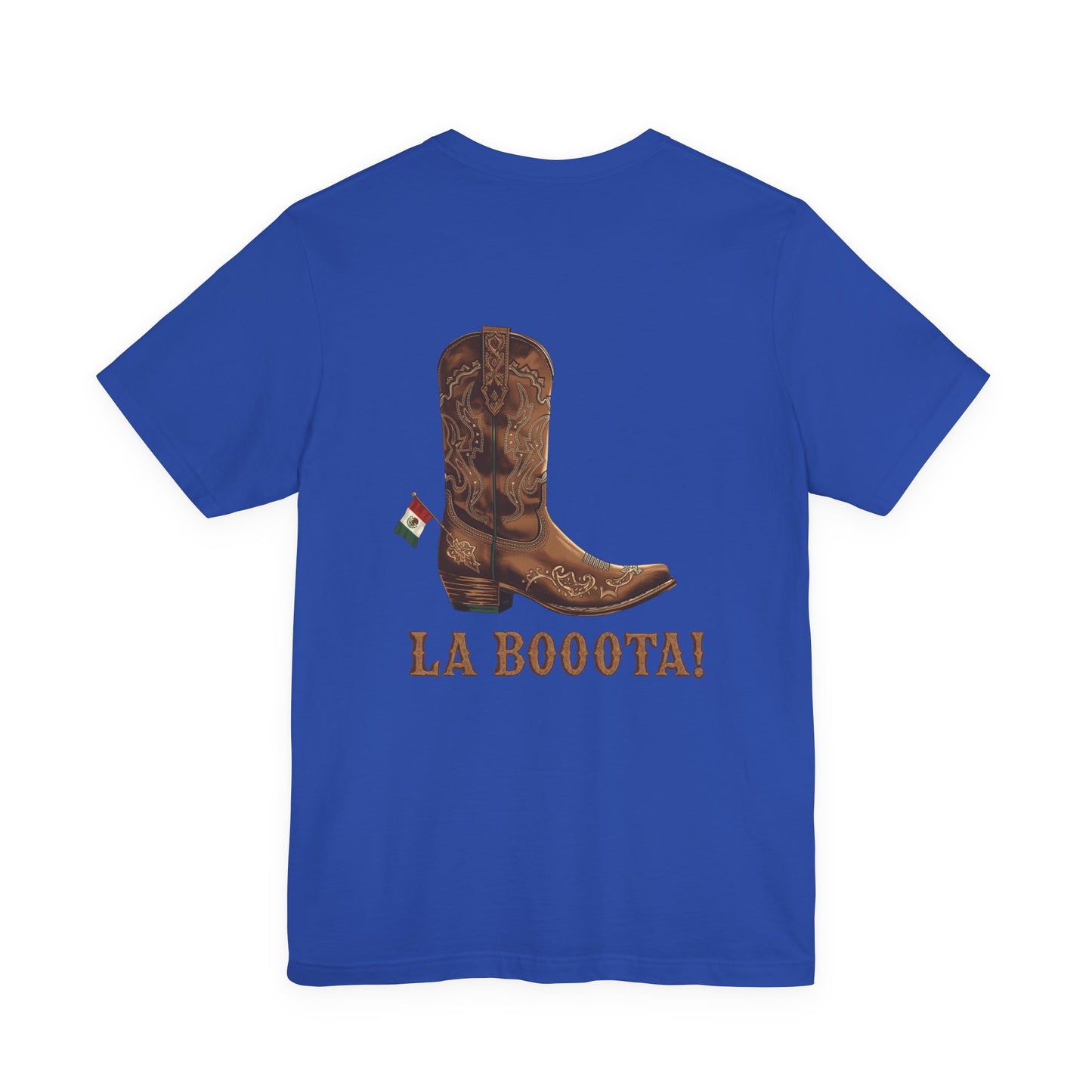 La Bota! La Bota! La Booota! , Funny T-Shirt, Unisex Casual Wear, Gift for Cowpoke Enthusiasts, La Booota Shirt, Western Style Apparel