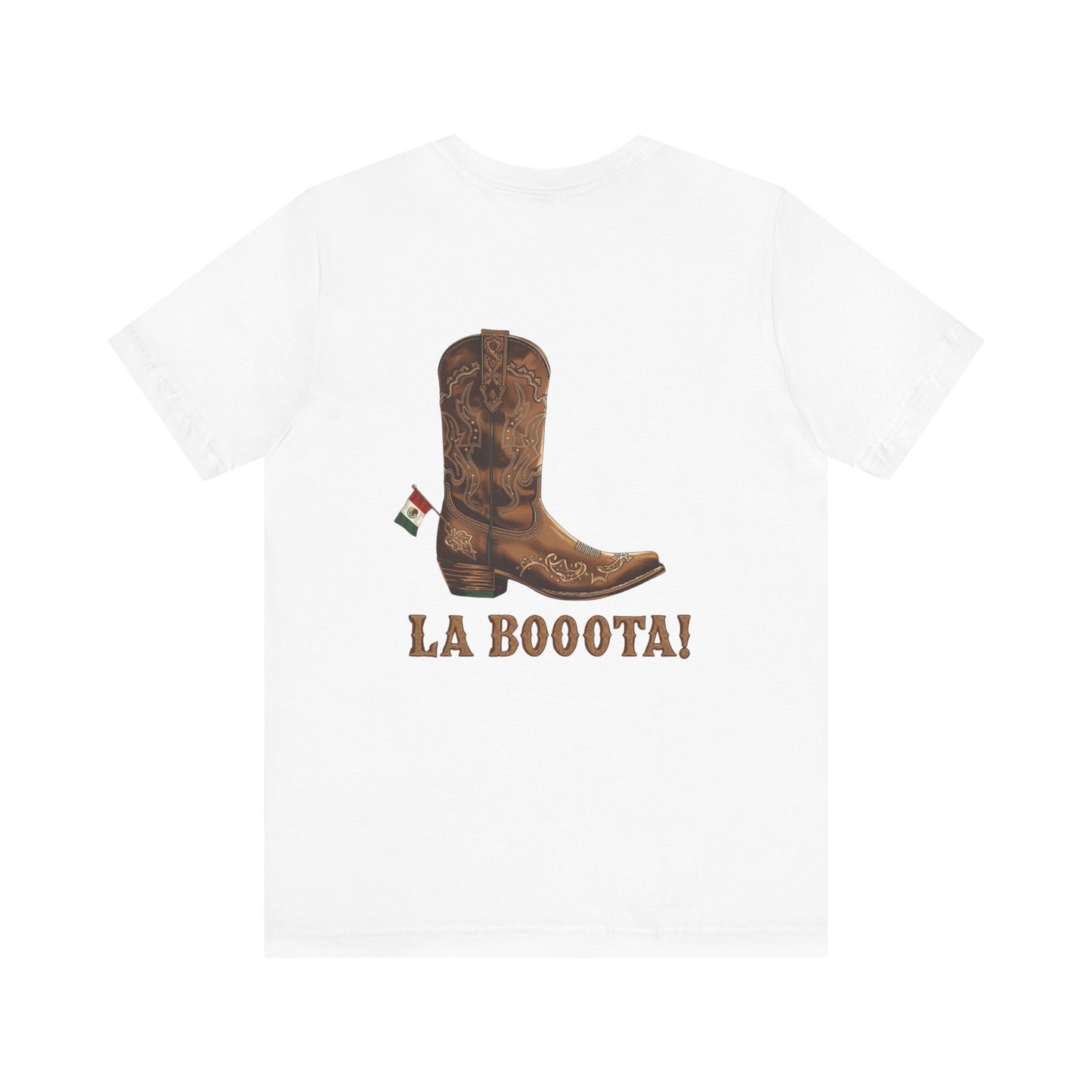 La Bota! La Bota! La Booota! , Funny T-Shirt, Unisex Casual Wear, Gift for Cowpoke Enthusiasts, La Booota Shirt, Western Style Apparel