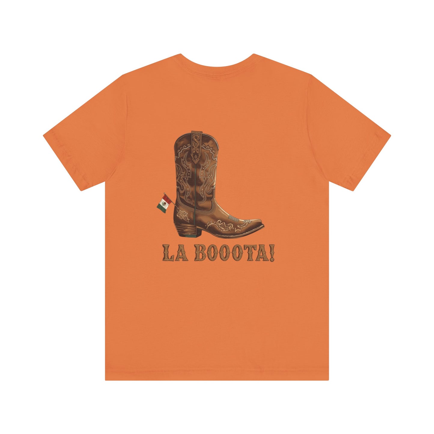 La Bota! La Bota! La Booota! , Funny T-Shirt, Unisex Casual Wear, Gift for Cowpoke Enthusiasts, La Booota Shirt, Western Style Apparel