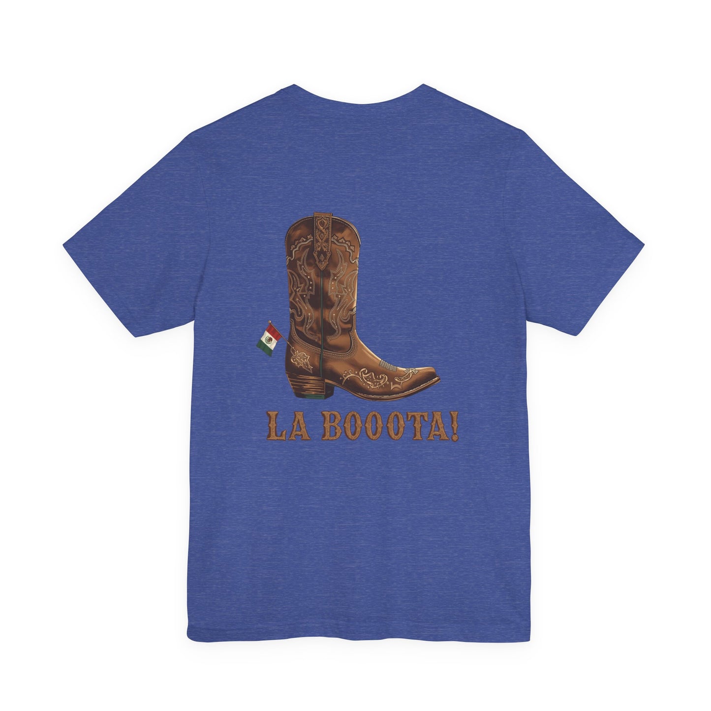 La Bota! La Bota! La Booota! , Funny T-Shirt, Unisex Casual Wear, Gift for Cowpoke Enthusiasts, La Booota Shirt, Western Style Apparel