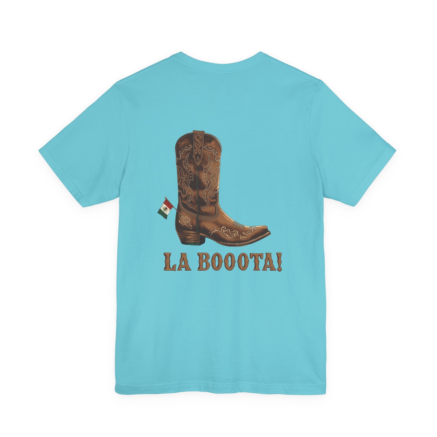La Bota! La Bota! La Booota! , Funny T-Shirt, Unisex Casual Wear, Gift for Cowpoke Enthusiasts, La Booota Shirt, Western Style Apparel
