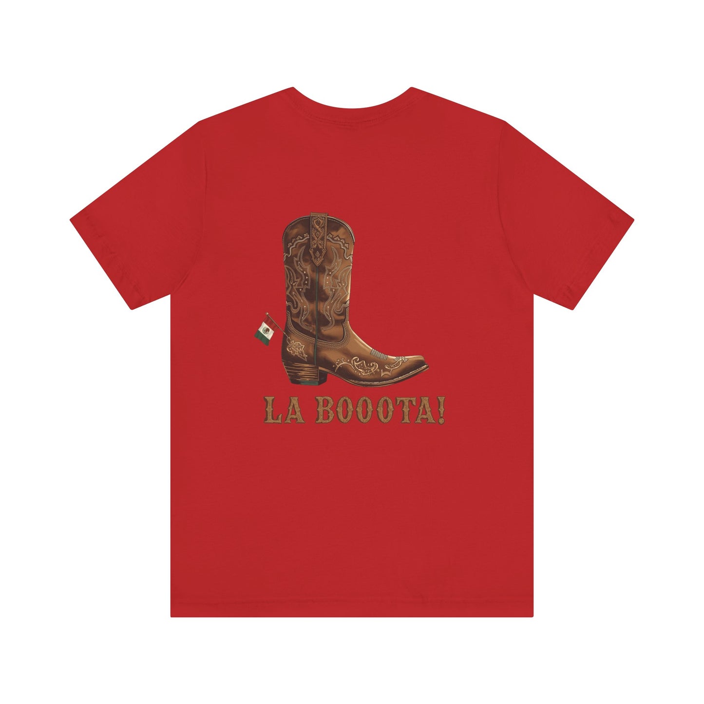 La Bota! La Bota! La Booota! , Funny T-Shirt, Unisex Casual Wear, Gift for Cowpoke Enthusiasts, La Booota Shirt, Western Style Apparel