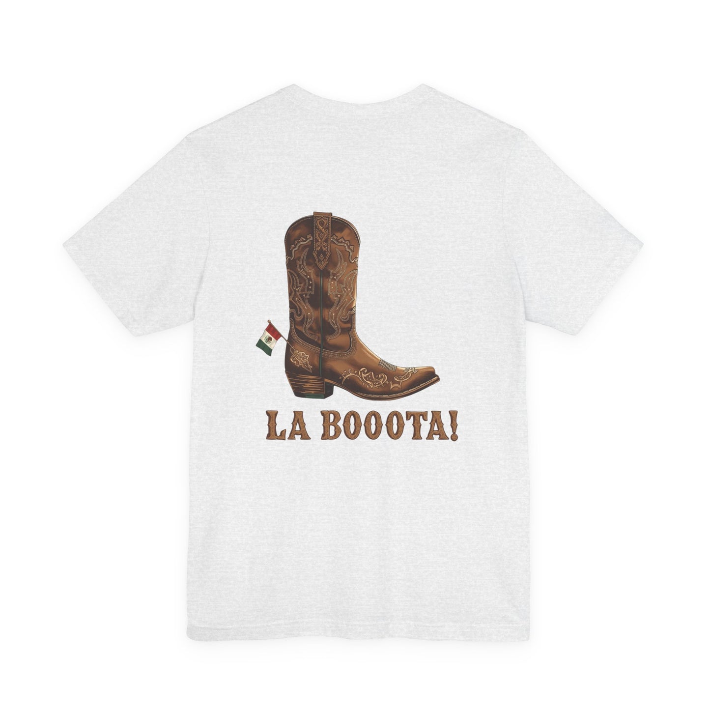 La Bota! La Bota! La Booota! , Funny T-Shirt, Unisex Casual Wear, Gift for Cowpoke Enthusiasts, La Booota Shirt, Western Style Apparel