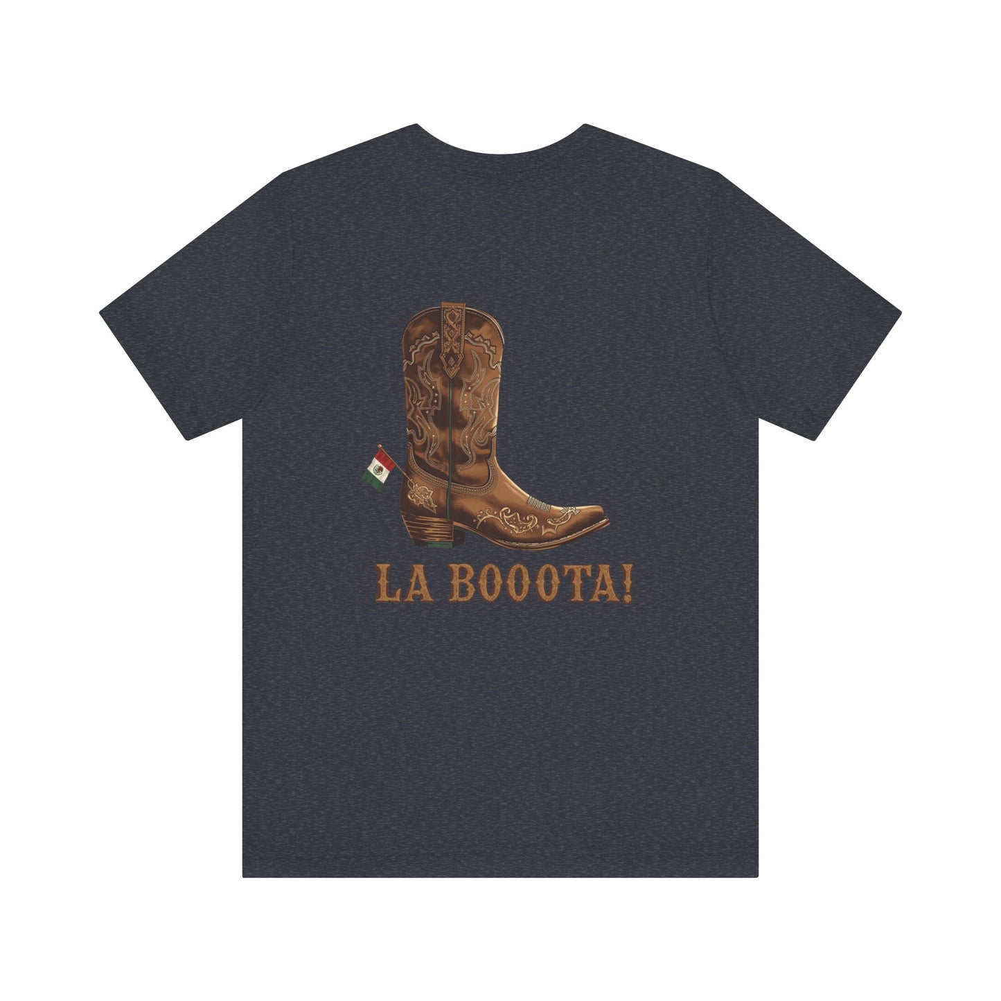 La Bota! La Bota! La Booota! , Funny T-Shirt, Unisex Casual Wear, Gift for Cowpoke Enthusiasts, La Booota Shirt, Western Style Apparel