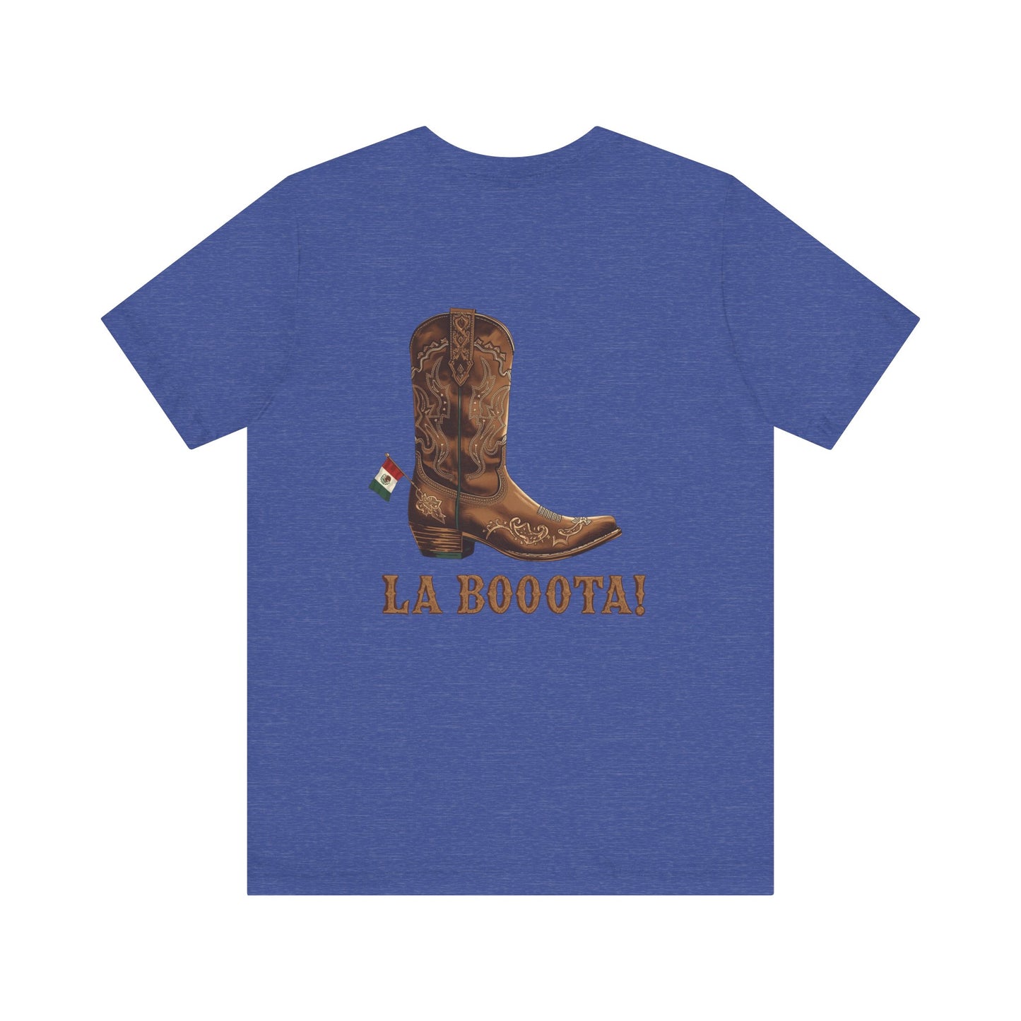 La Bota! La Bota! La Booota! , Funny T-Shirt, Unisex Casual Wear, Gift for Cowpoke Enthusiasts, La Booota Shirt, Western Style Apparel