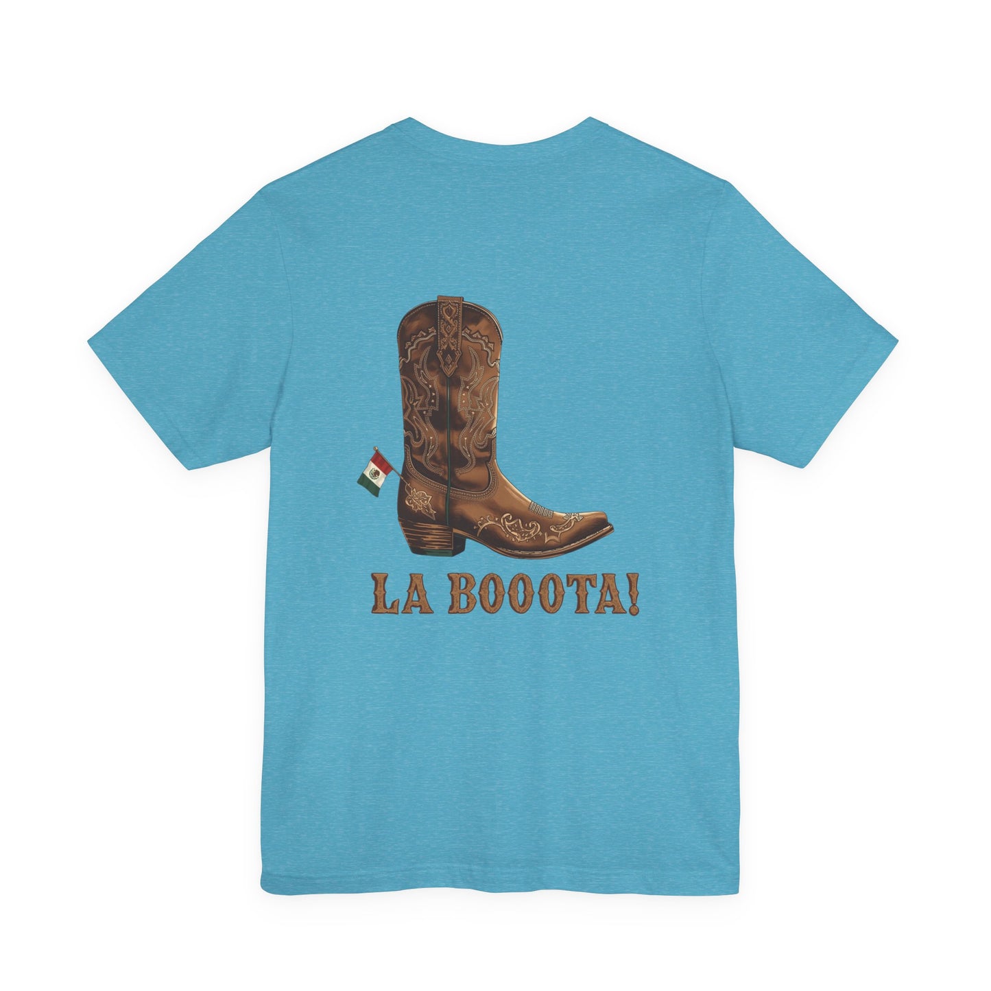 La Bota! La Bota! La Booota! , Funny T-Shirt, Unisex Casual Wear, Gift for Cowpoke Enthusiasts, La Booota Shirt, Western Style Apparel