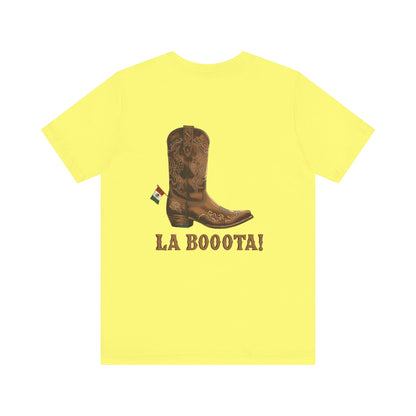 La Bota! La Bota! La Booota! , Funny T-Shirt, Unisex Casual Wear, Gift for Cowpoke Enthusiasts, La Booota Shirt, Western Style Apparel