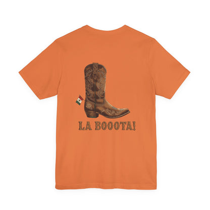 La Bota! La Bota! La Booota! , Funny T-Shirt, Unisex Casual Wear, Gift for Cowpoke Enthusiasts, La Booota Shirt, Western Style Apparel