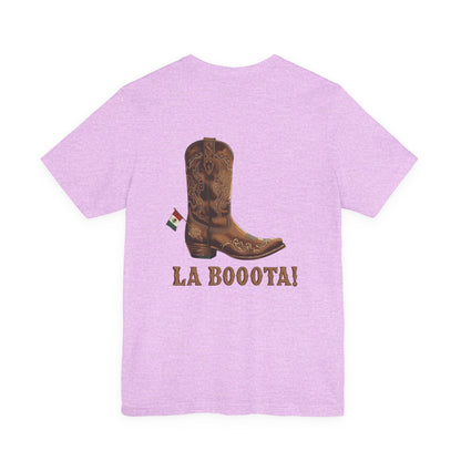 La Bota! La Bota! La Booota! , Funny T-Shirt, Unisex Casual Wear, Gift for Cowpoke Enthusiasts, La Booota Shirt, Western Style Apparel