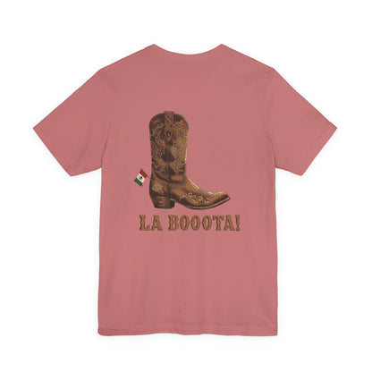 La Bota! La Bota! La Booota! , Funny T-Shirt, Unisex Casual Wear, Gift for Cowpoke Enthusiasts, La Booota Shirt, Western Style Apparel