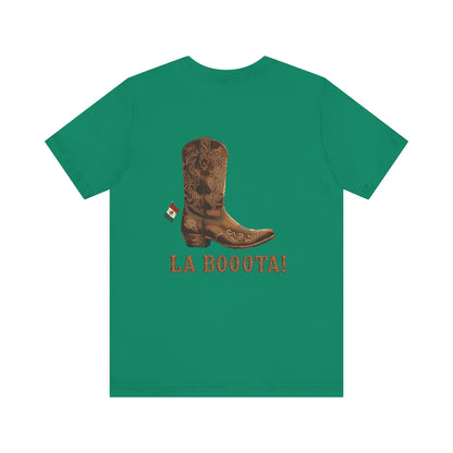 La Bota! La Bota! La Booota! , Funny T-Shirt, Unisex Casual Wear, Gift for Cowpoke Enthusiasts, La Booota Shirt, Western Style Apparel